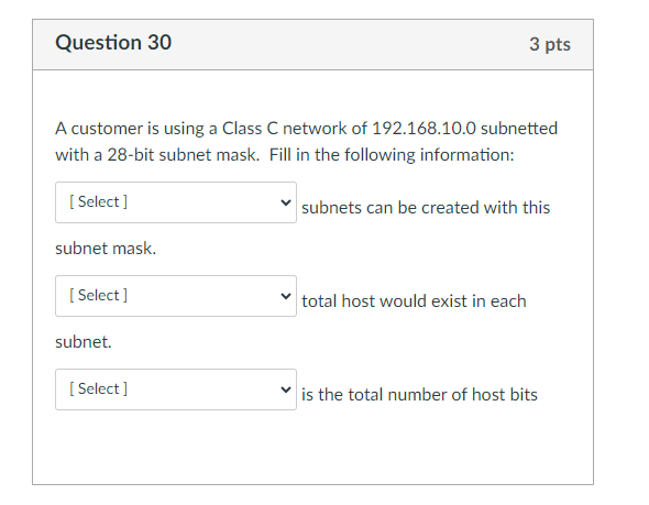 Question 3 0 A customer is using a Class C