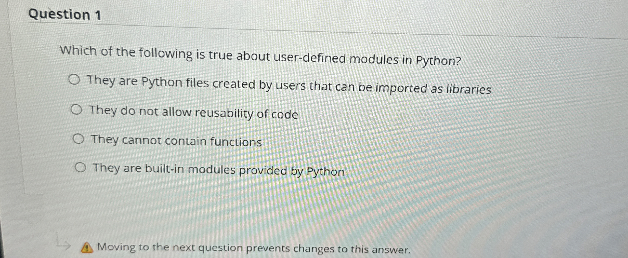 Question 1 Which of the following is true about