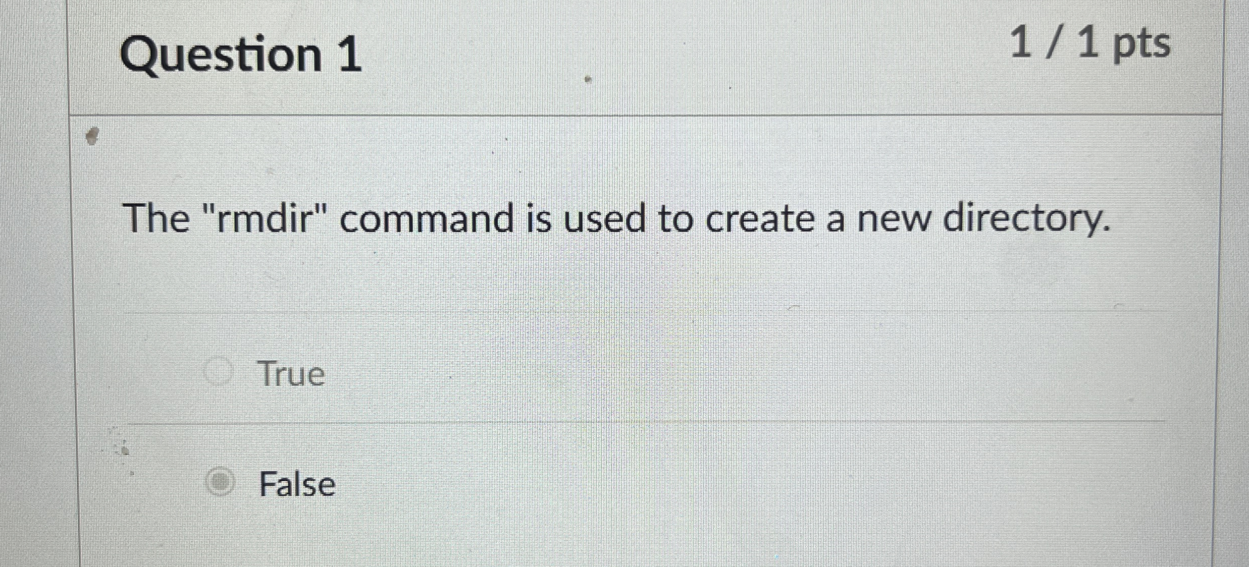Question 1 1 1 pts The "rmdir" command is used to