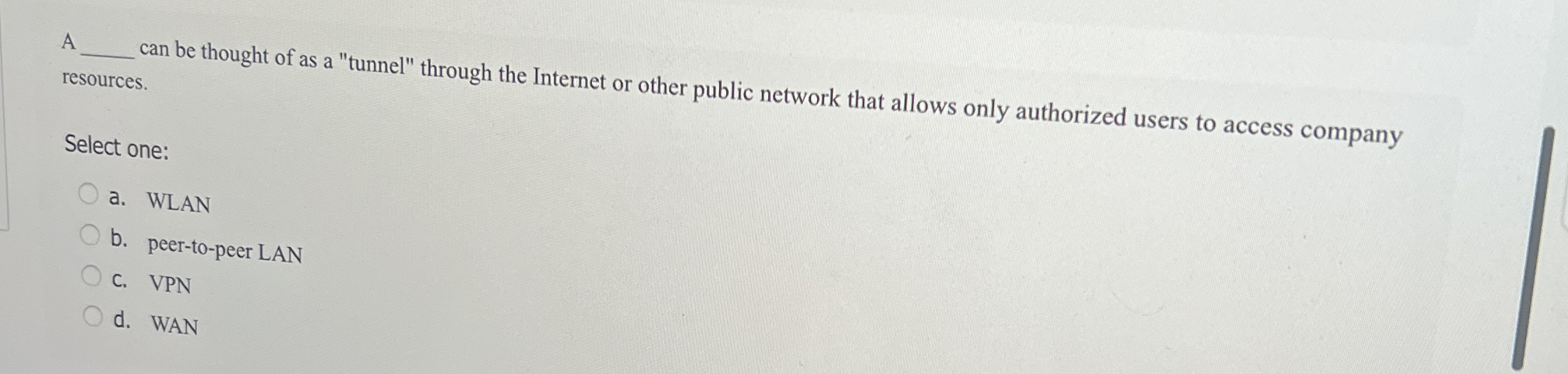 A resources. can be thought of as a "tunnel"