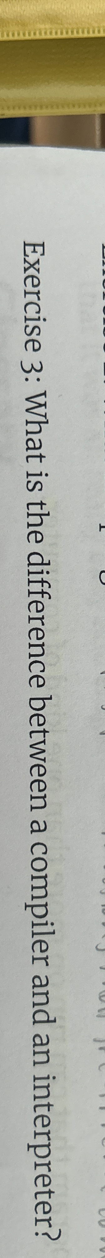 Exercise 3 : What is the difference between a