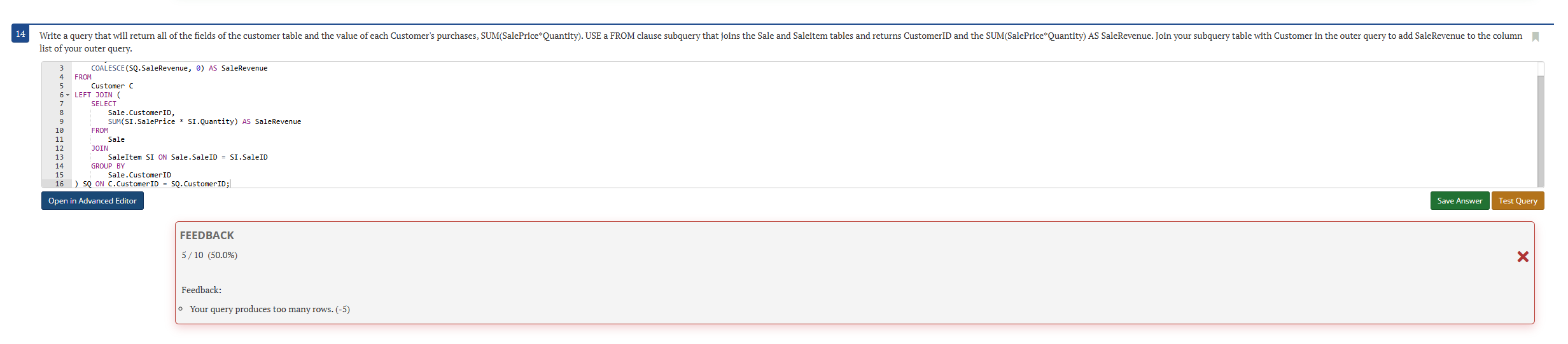 list of your outer query. ` ` ` FROM Customer FET