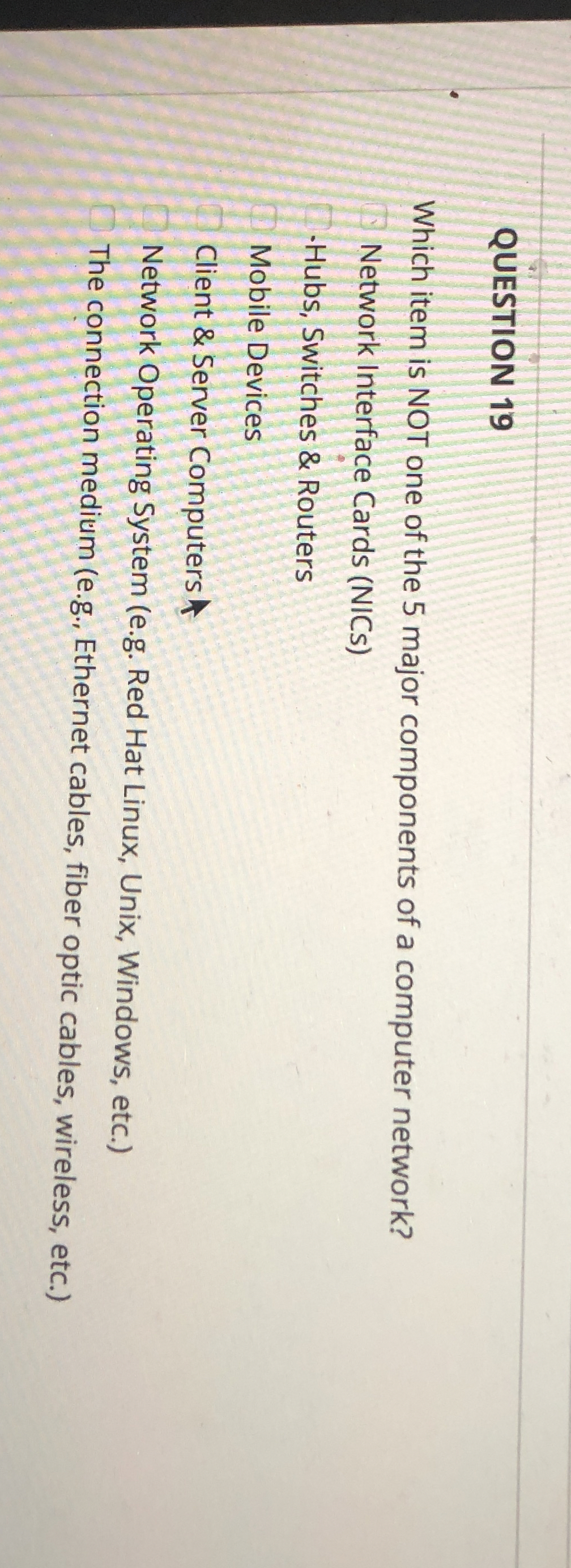QUESTION 1 9 Which item is NOT one of the 5 major