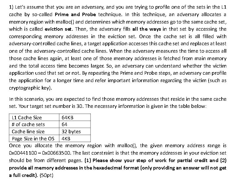 1 ) Let's assume that you are an adversary, and