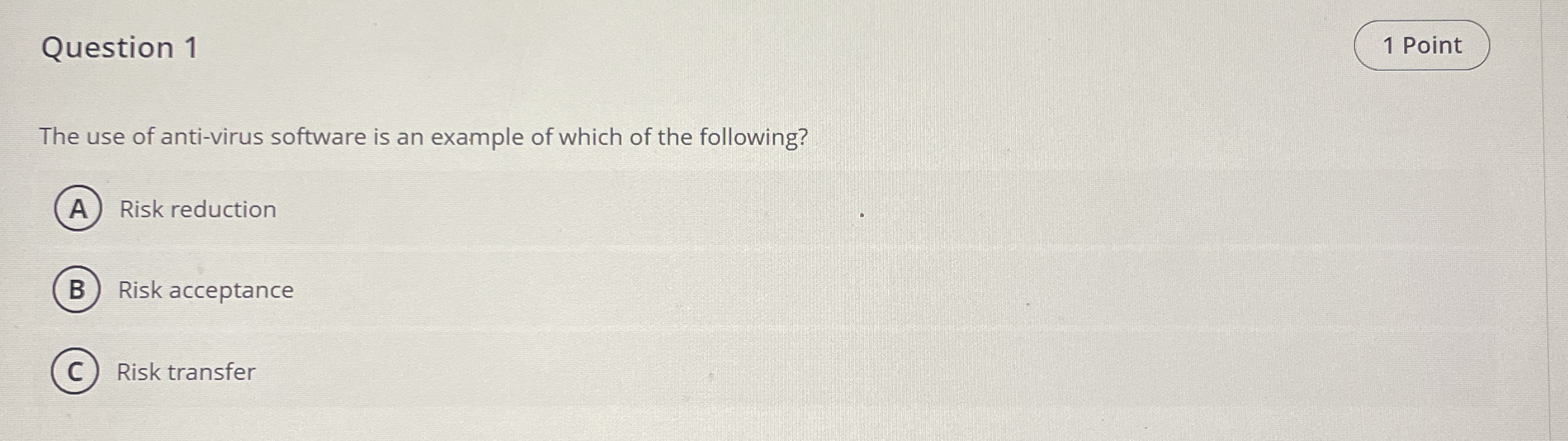 Question 1 The use of anti - virus software is an