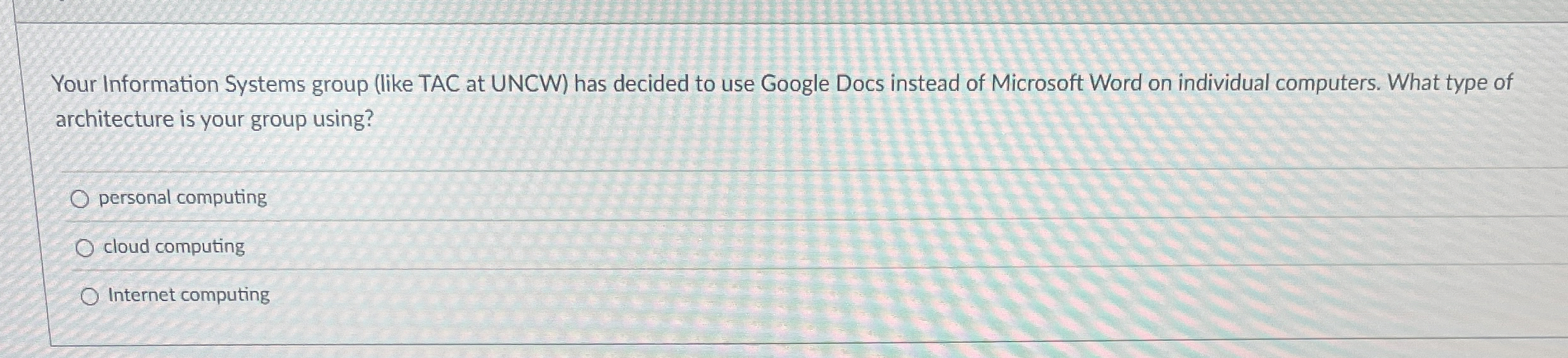 Your Information Systems group ( like TAC at UNCW