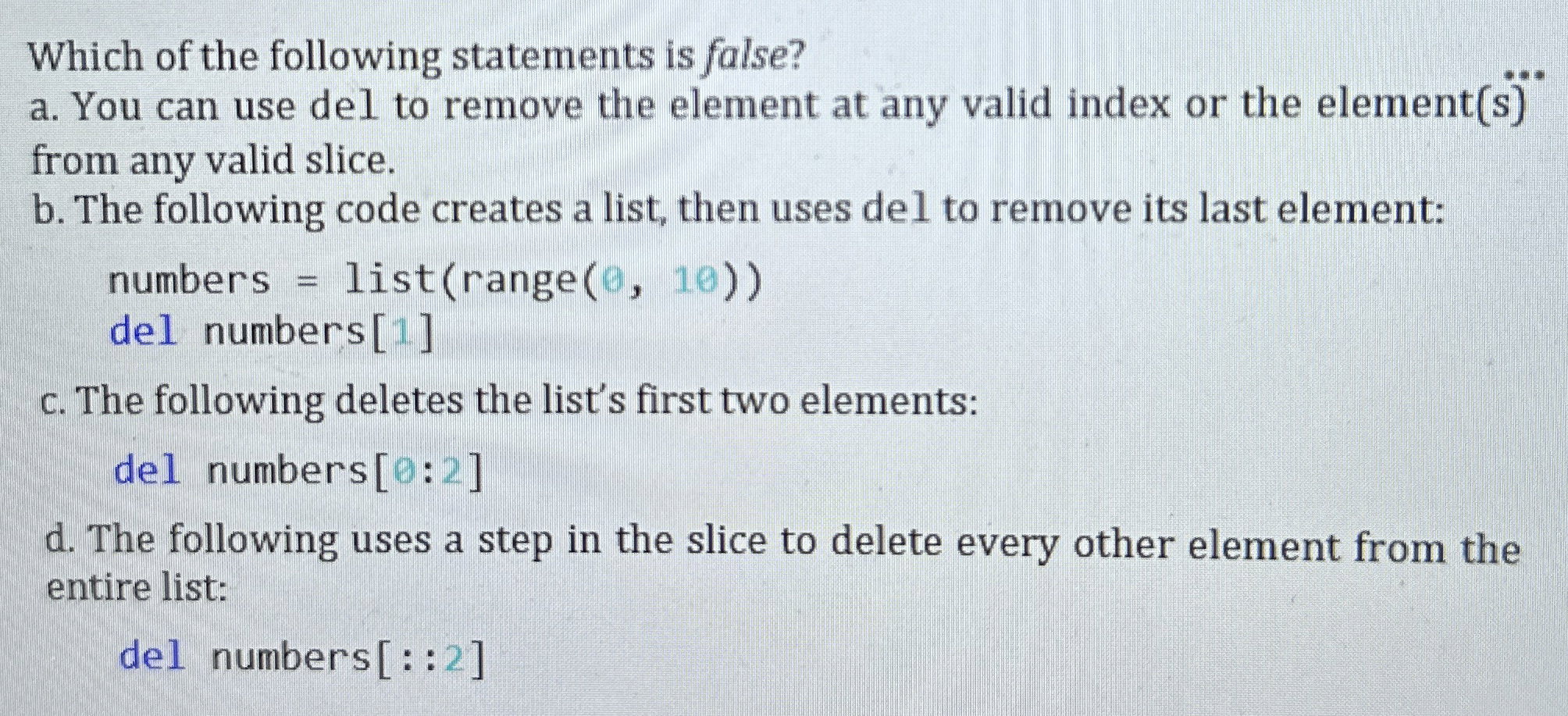 Which of the following statements is false? a .