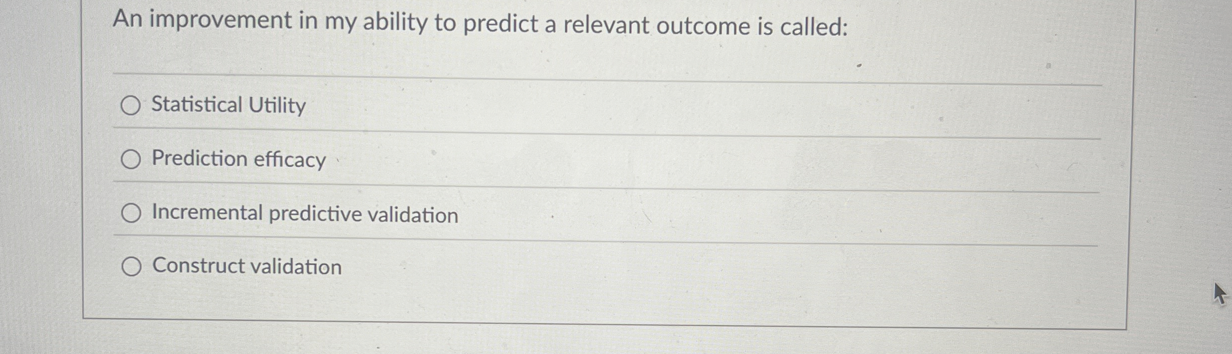 An improvement in my ability to predict a