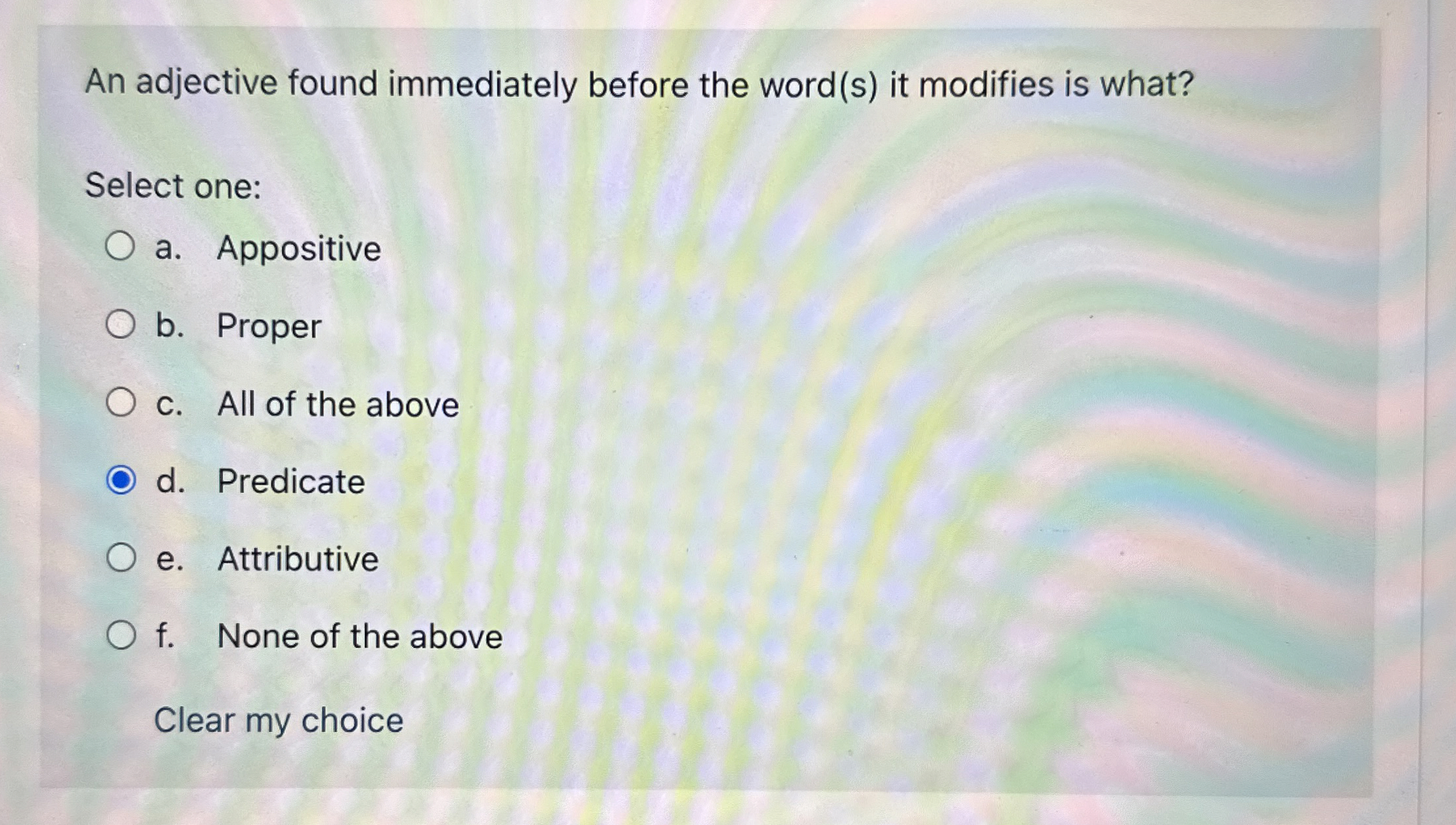 An adjective found immediately before the word (