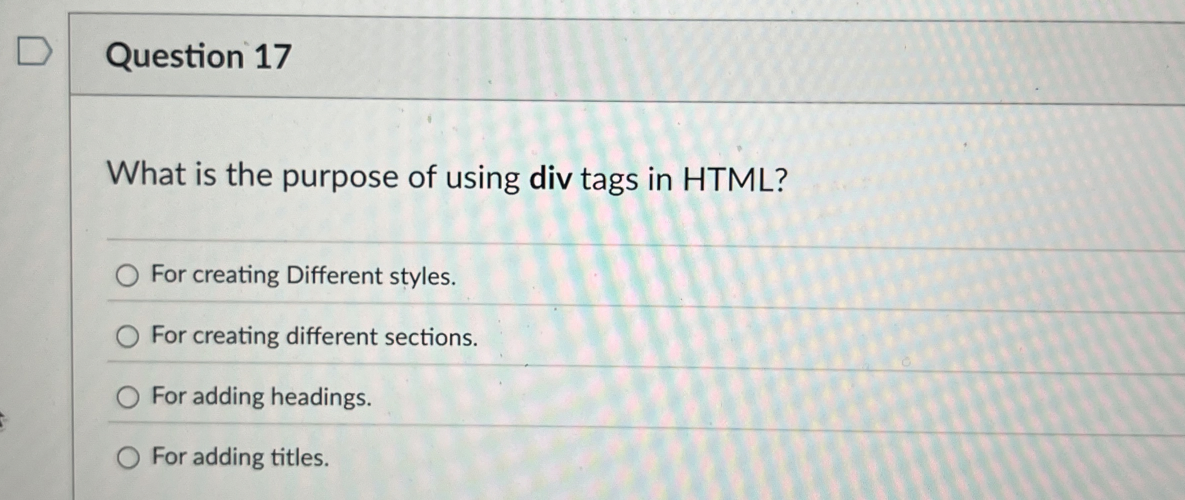 Question 1 7 What is the purpose of using div