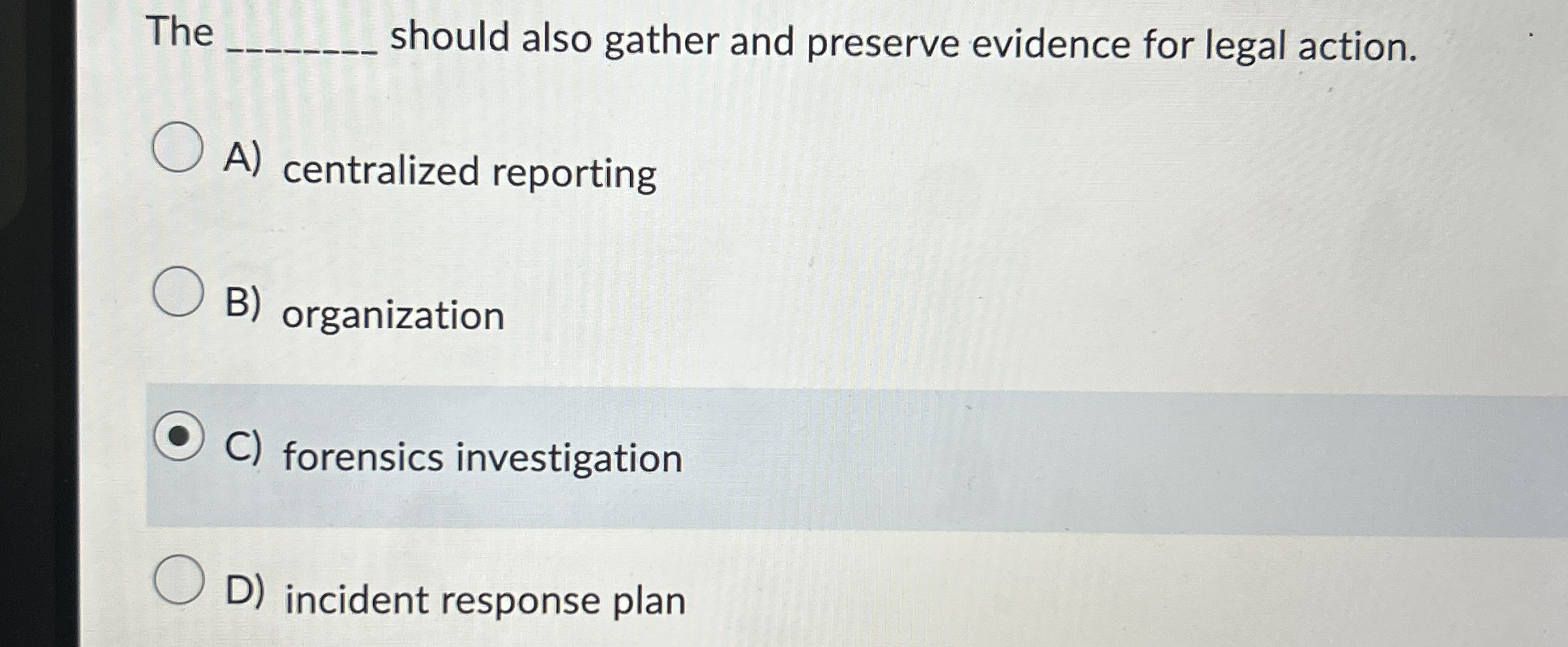 The q , should also gather and preserve evidence