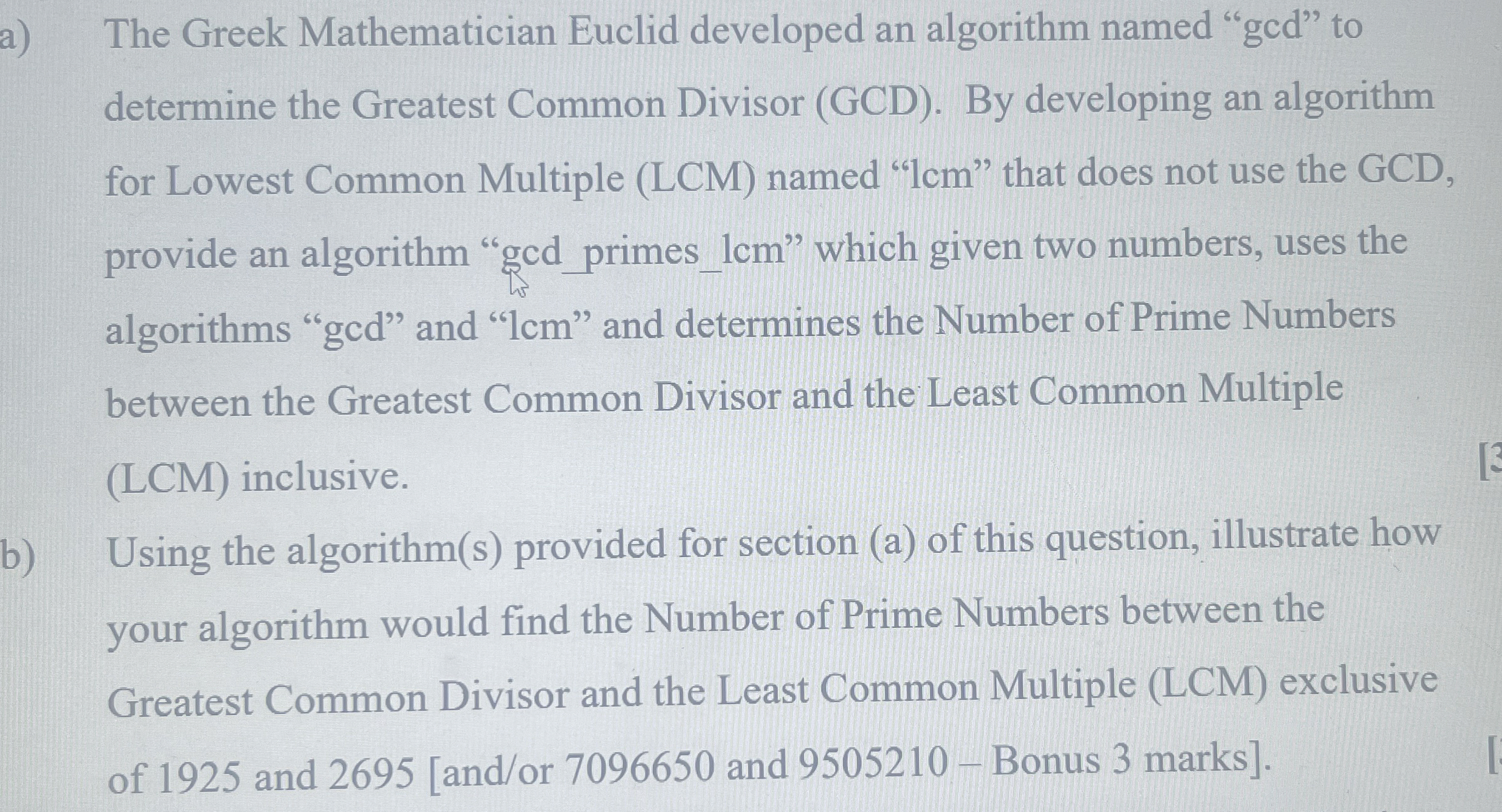 a ) The Greek Mathematician Euclid developed an