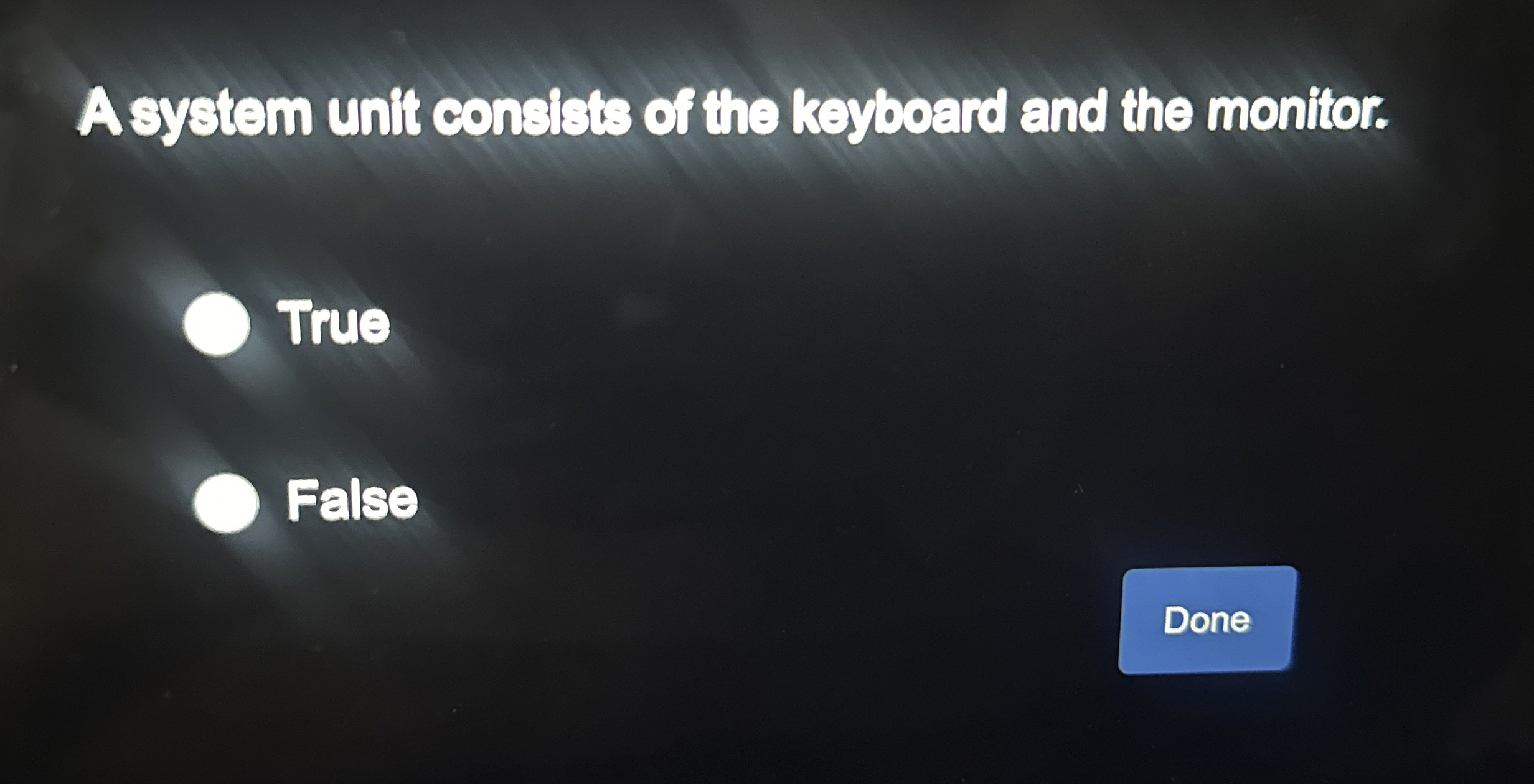 A system unit consists of the keyboard and the