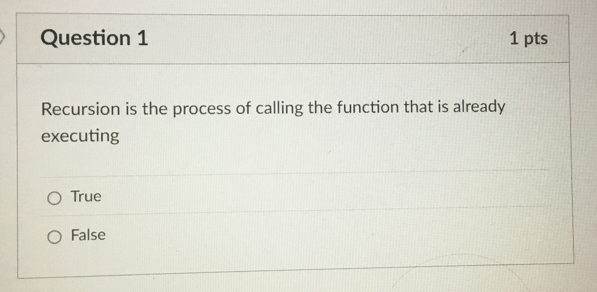 Question 1 Recursion is the process of calling