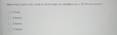 How many bytes are used to store type int