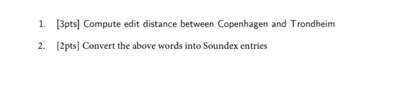 [ 3 pts ] Compute edit distance between