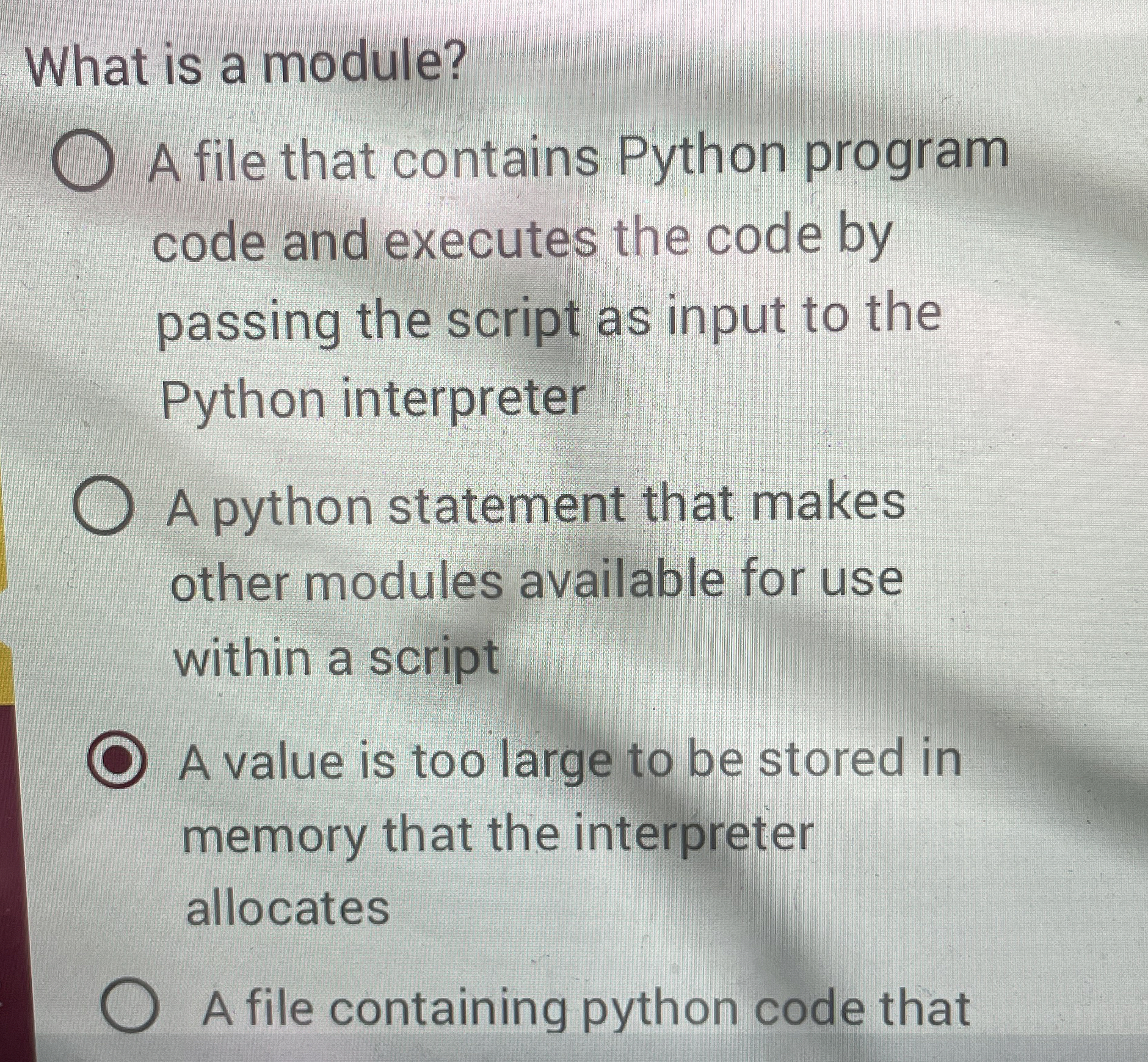 What is a module? A file that contains Python