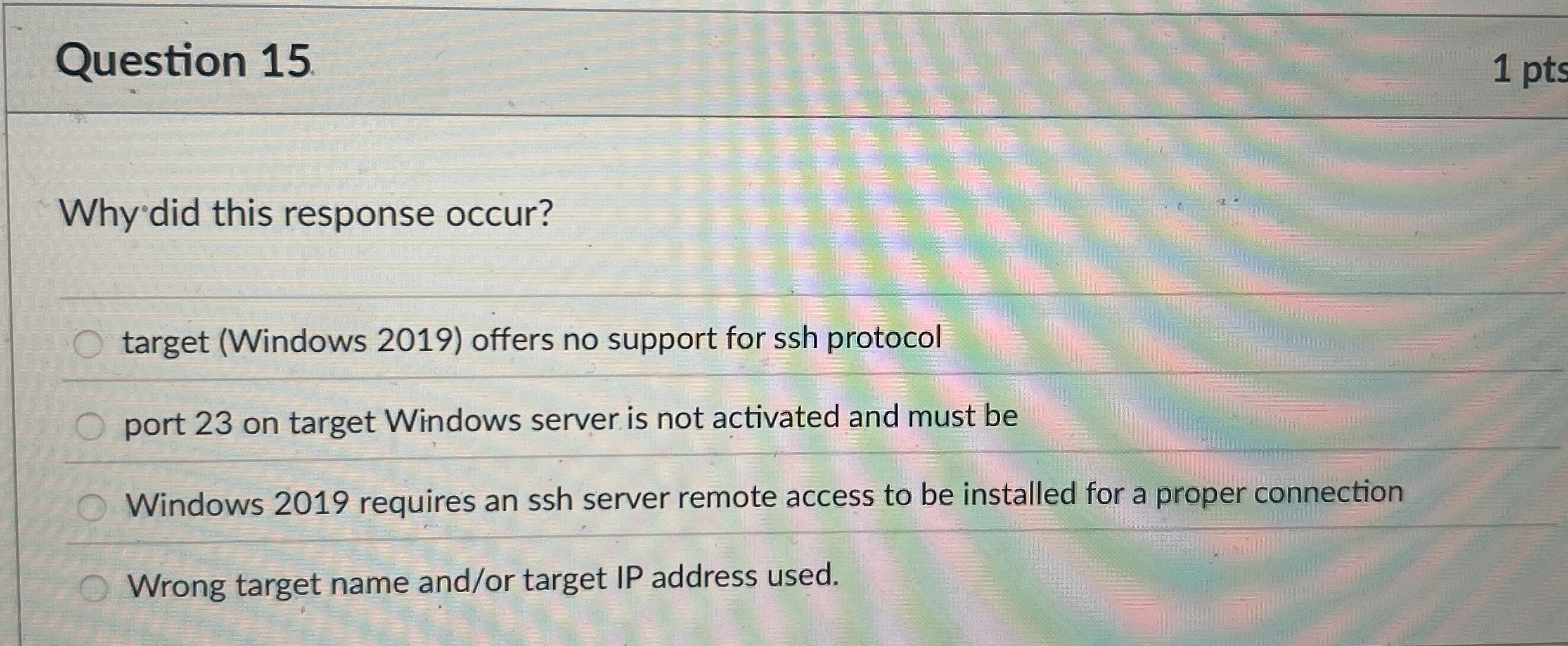 Question 1 5 Why did this response occur? target
