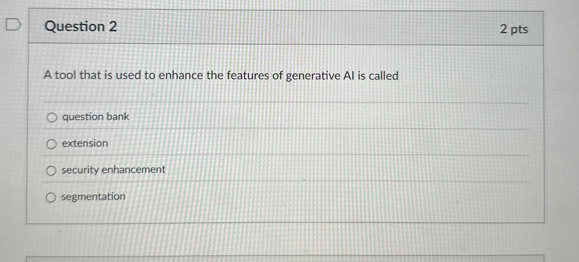 Question 2 A tool that is used to enhance the