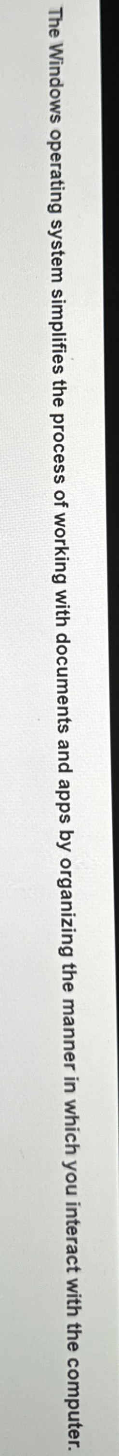 The Windows operating system simplifies the