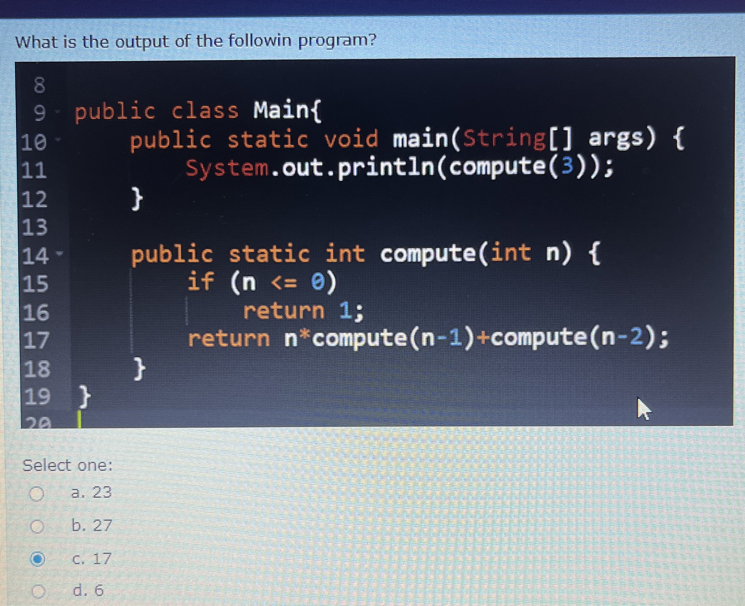 What is the output of the followin program?Select