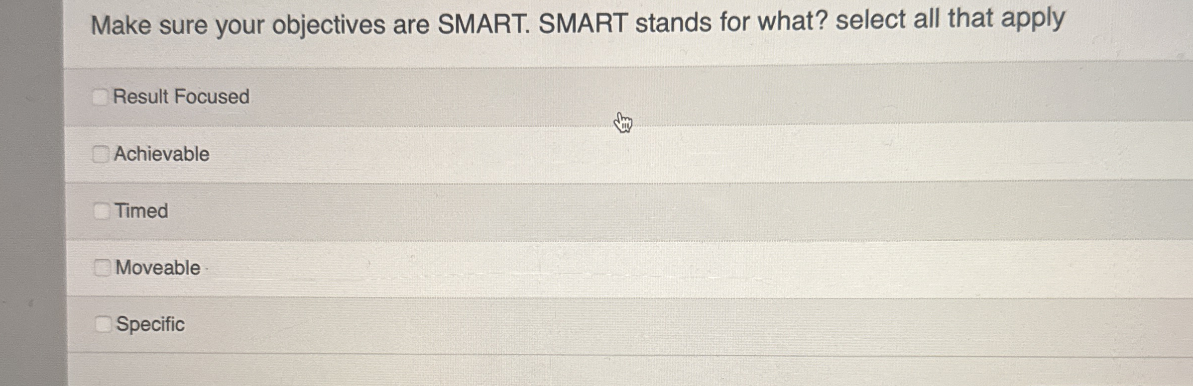 Make sure your objectives are SMART. SMART stands
