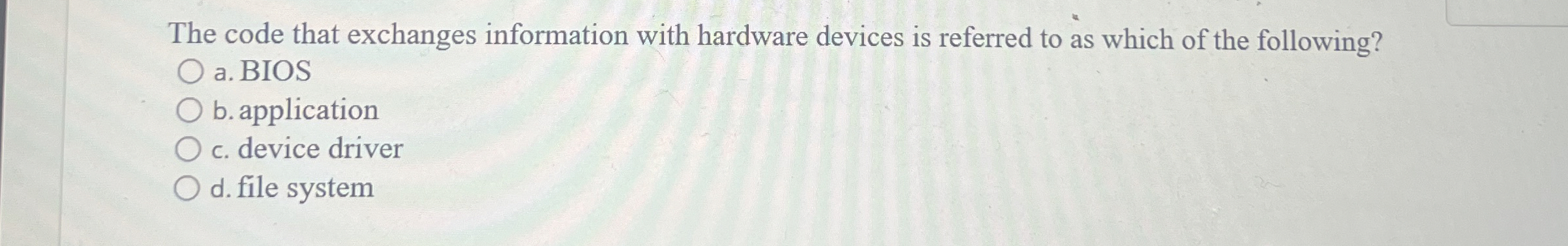 The code that exchanges information with hardware