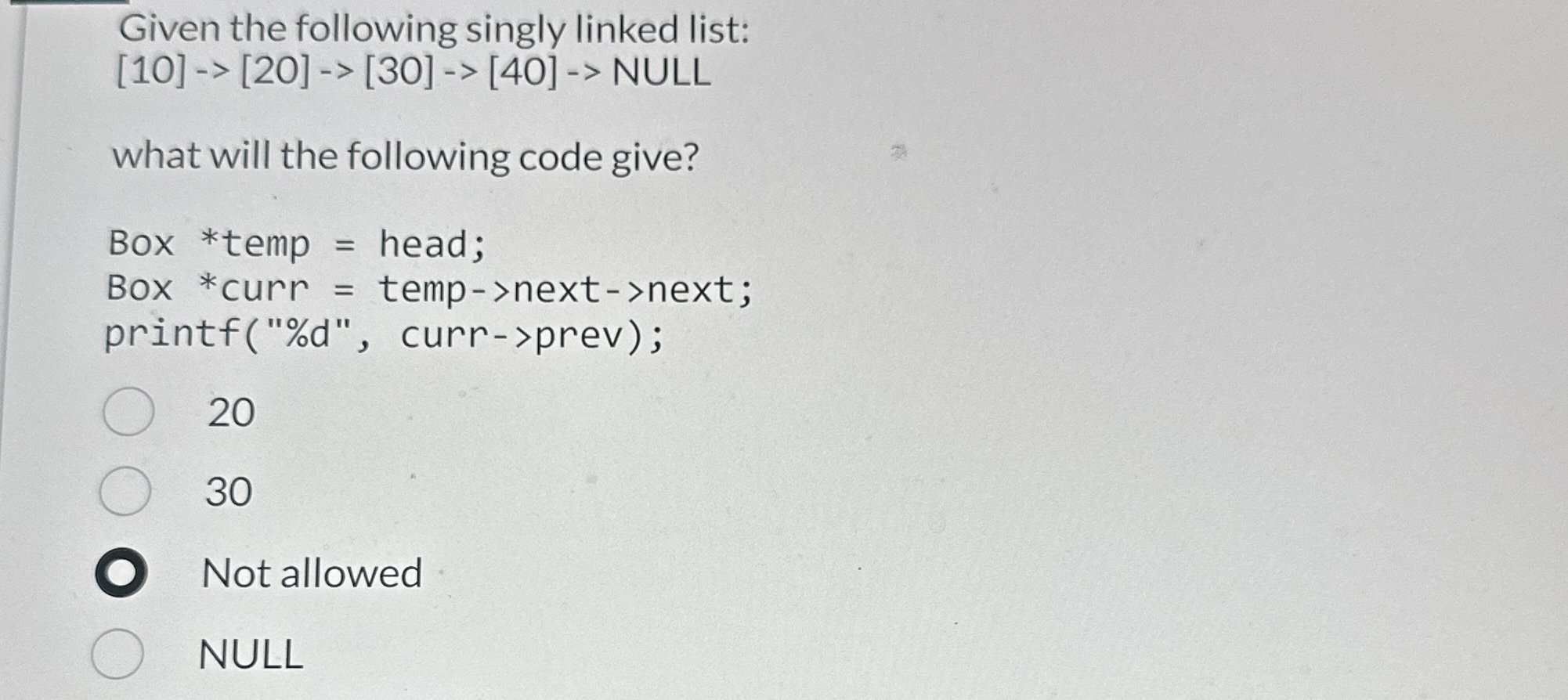 Given the following singly linked list: [ 1 0 ] -