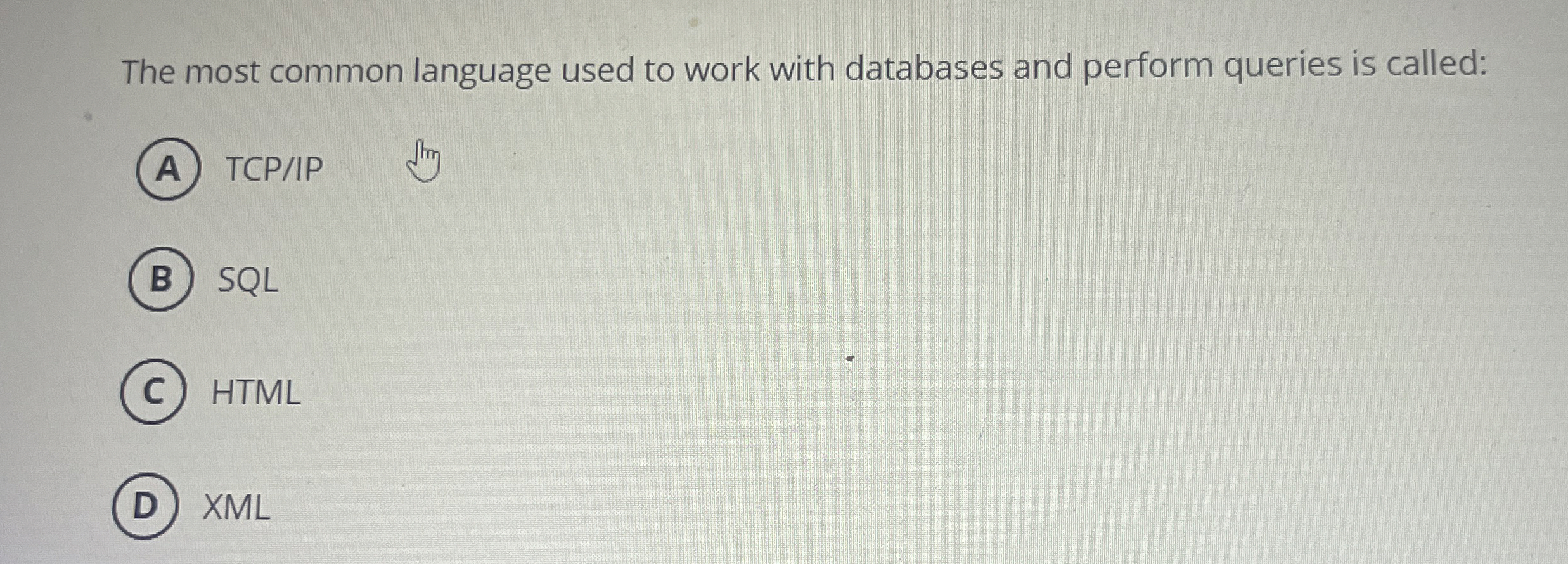 The most common language used to work with