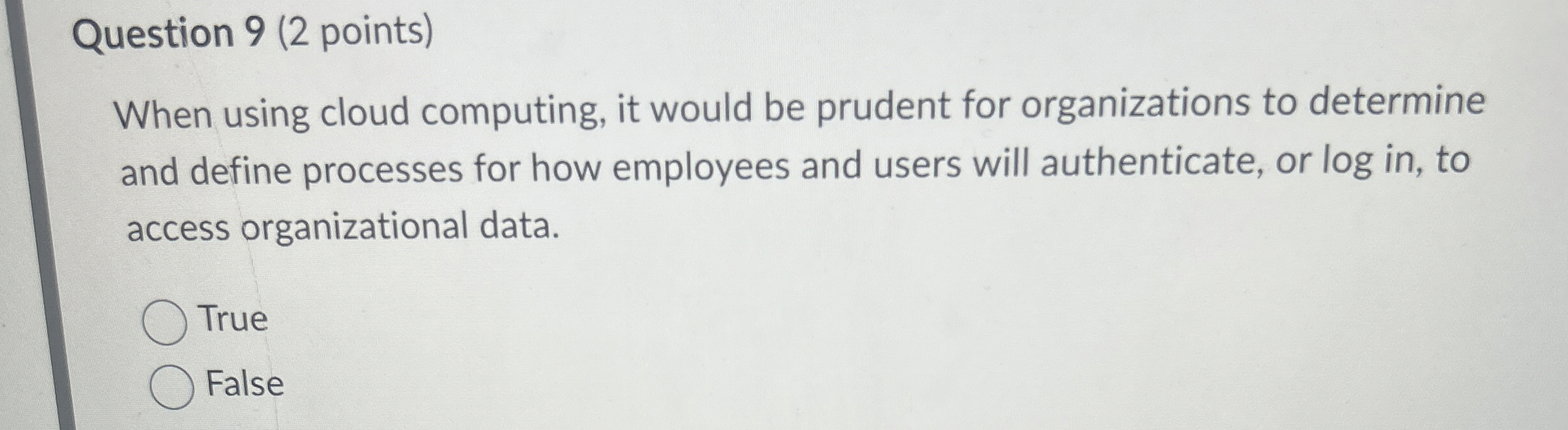 Question 9 ( 2 points ) When using cloud