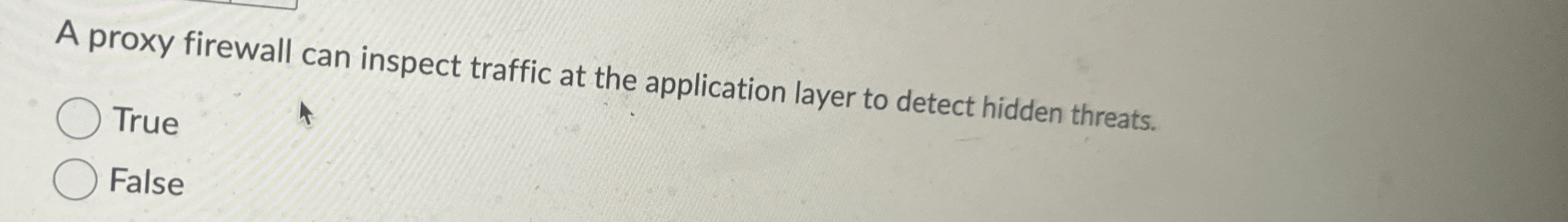 A proxy firewall can inspect traffic at the