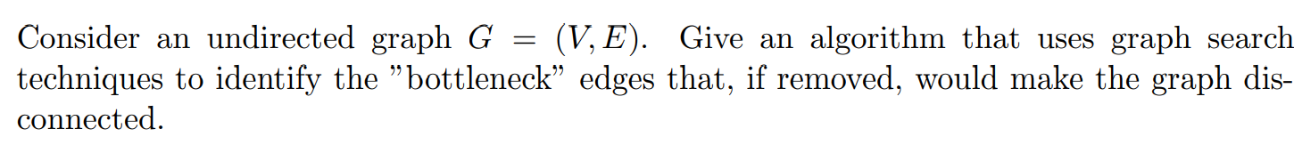 Consider an undirected graph G = ( V , E ) . Give