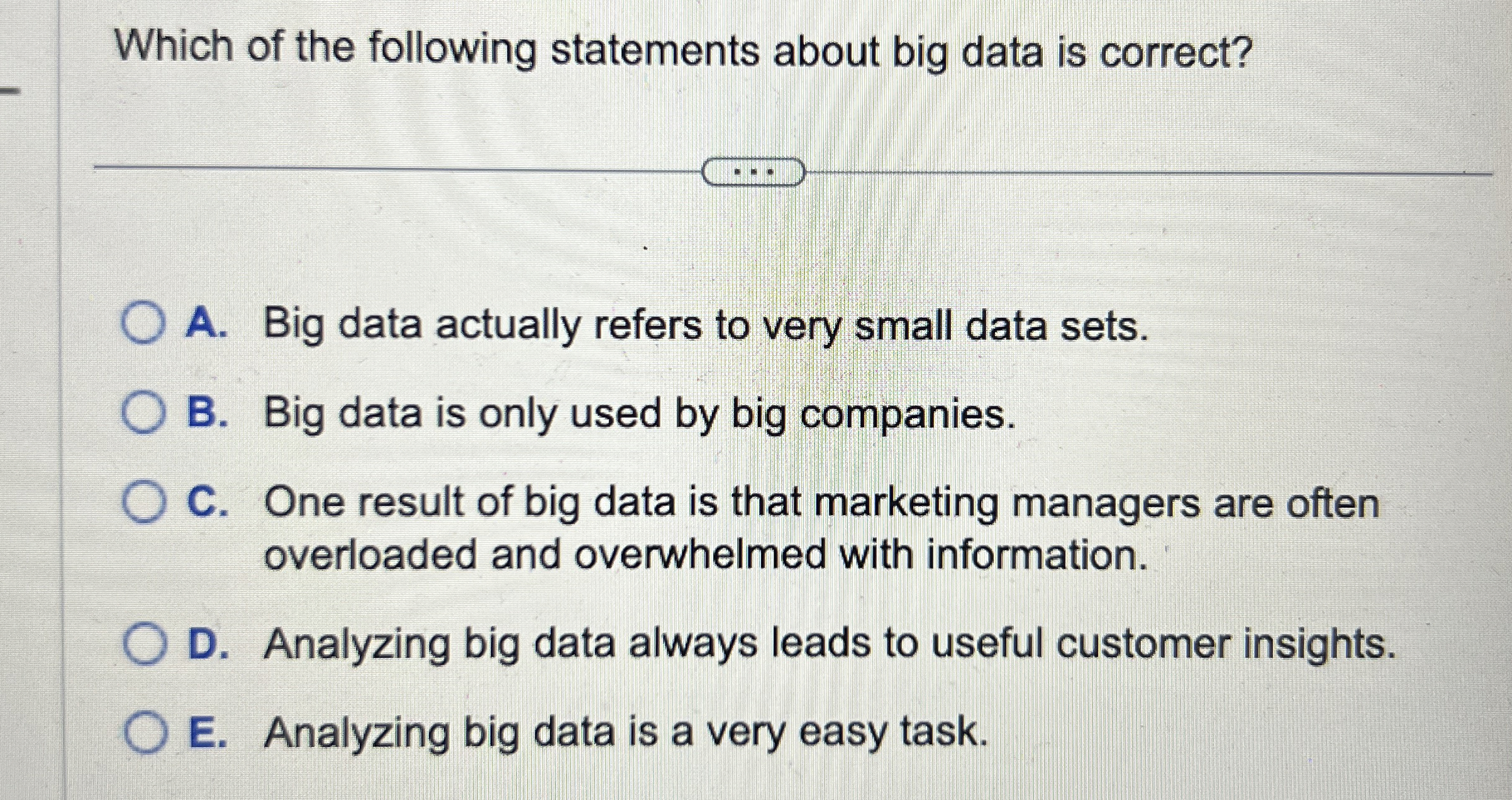 Which of the following statements about big data