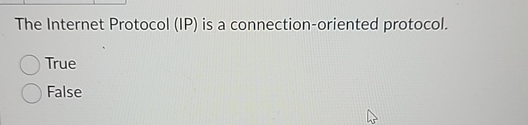 The Internet Protocol ( IP ) is a connection -
