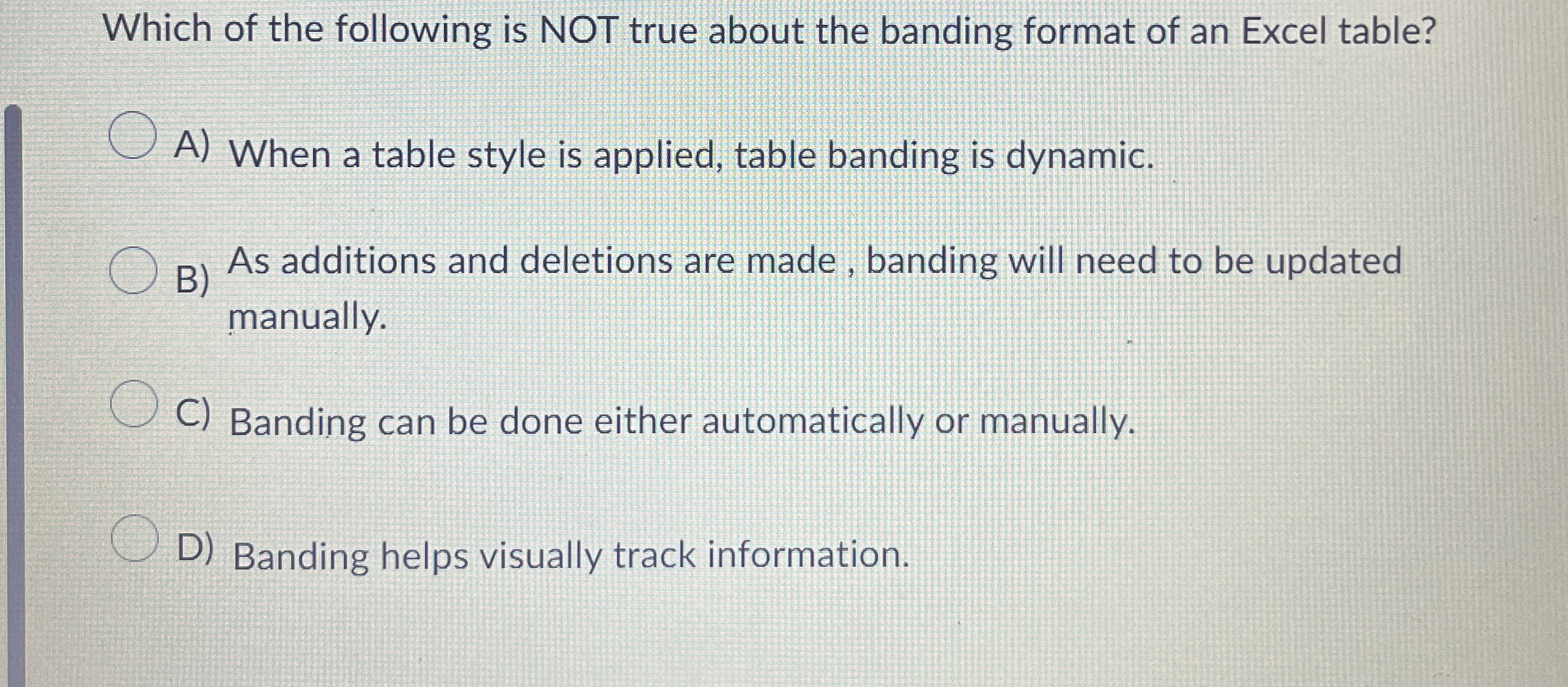 Which of the following is NOT true about the