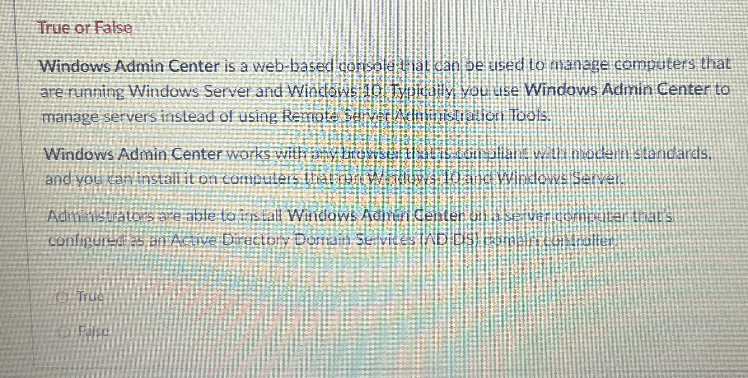 True or False Windows Admin Center is a web -