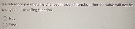 If a reference parameter is changed inside its