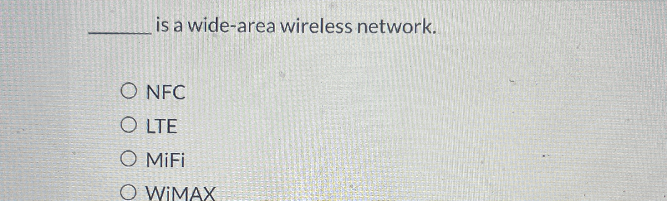 is a wide - area wireless network. NFC LTE MiFi