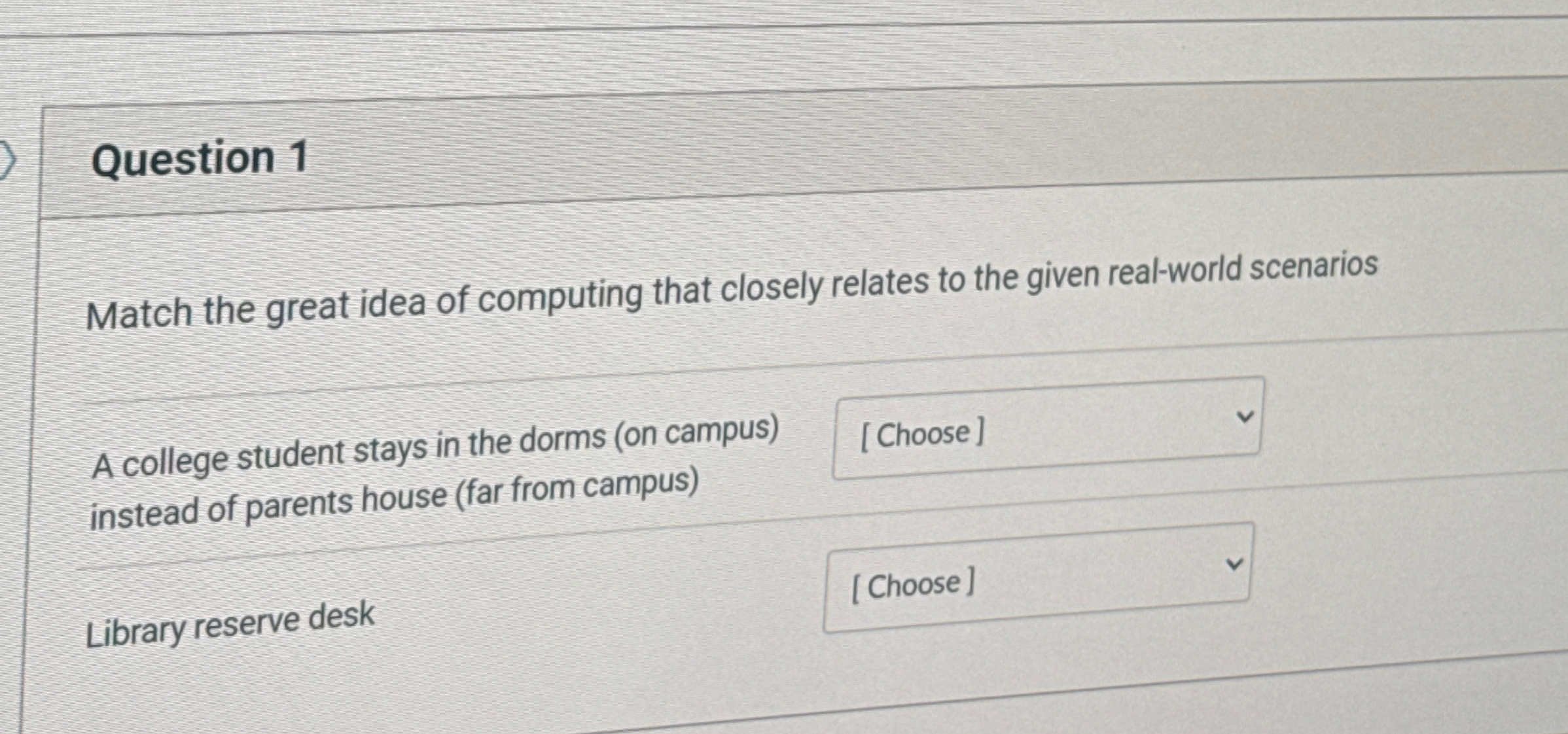 Question 1 Match the great idea of computing that