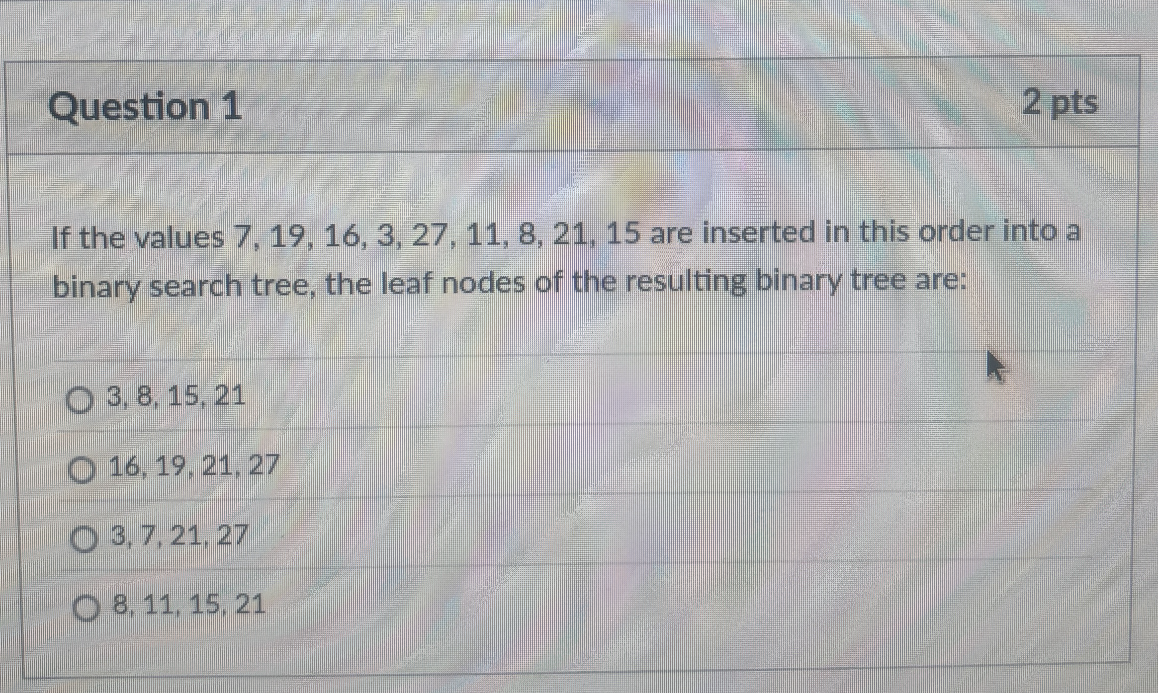 Question 1 2 pts If the values 7 , 1 9 , 1 6 , 3