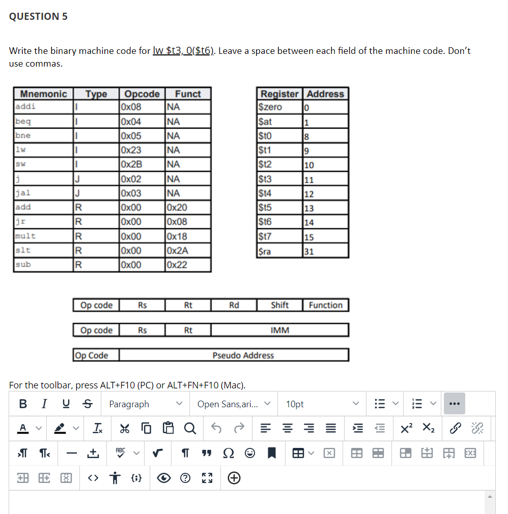 QUESTION 5 Write the binary machine code for lw