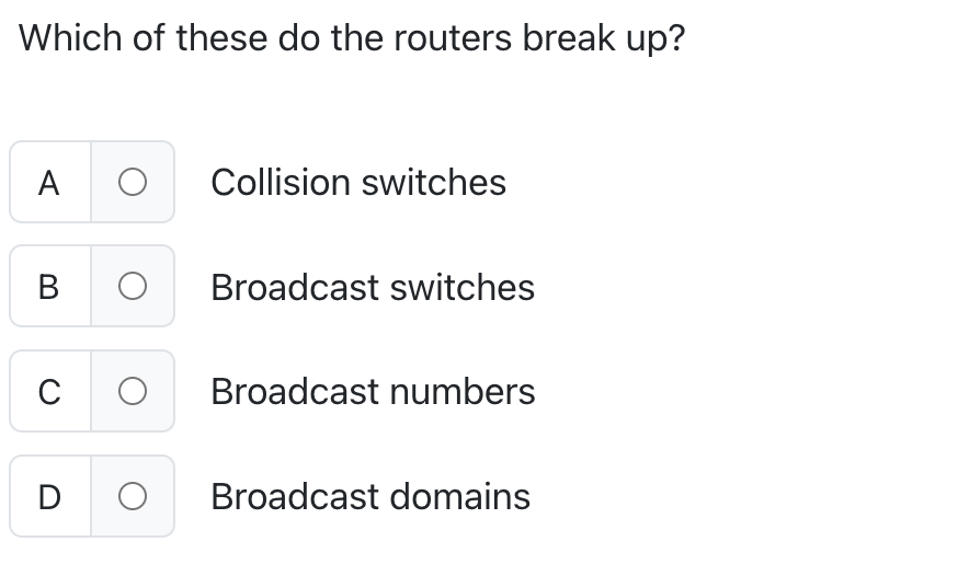 Which of these do the routers break up ? A