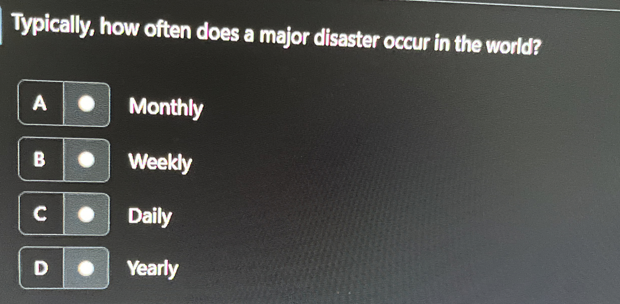 Typically, how often does a major disaster occur