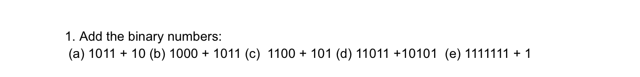 Add the binary numbers: ( a ) 1 0 1 1 + 1 0 ( b )