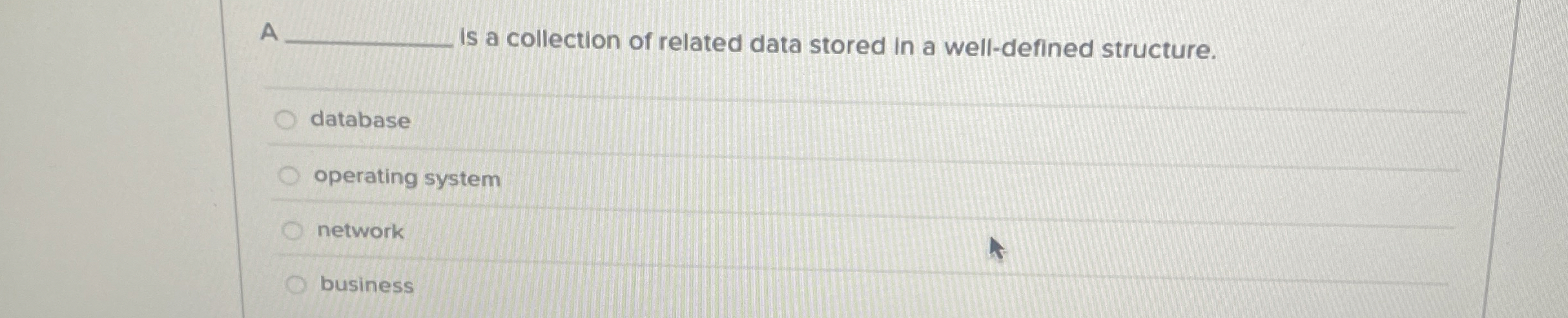 A Is a collection of related data stored in a