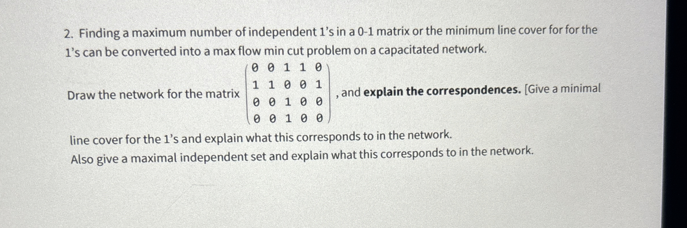 Finding a maximum number of independent 1 ' s in