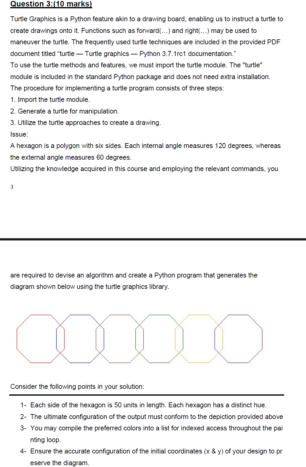 Question 3 : ( 1 0 marks ) Turtle Graphics is a