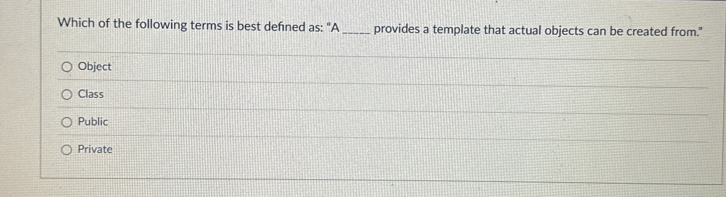 Which of the following terms is best defined as: