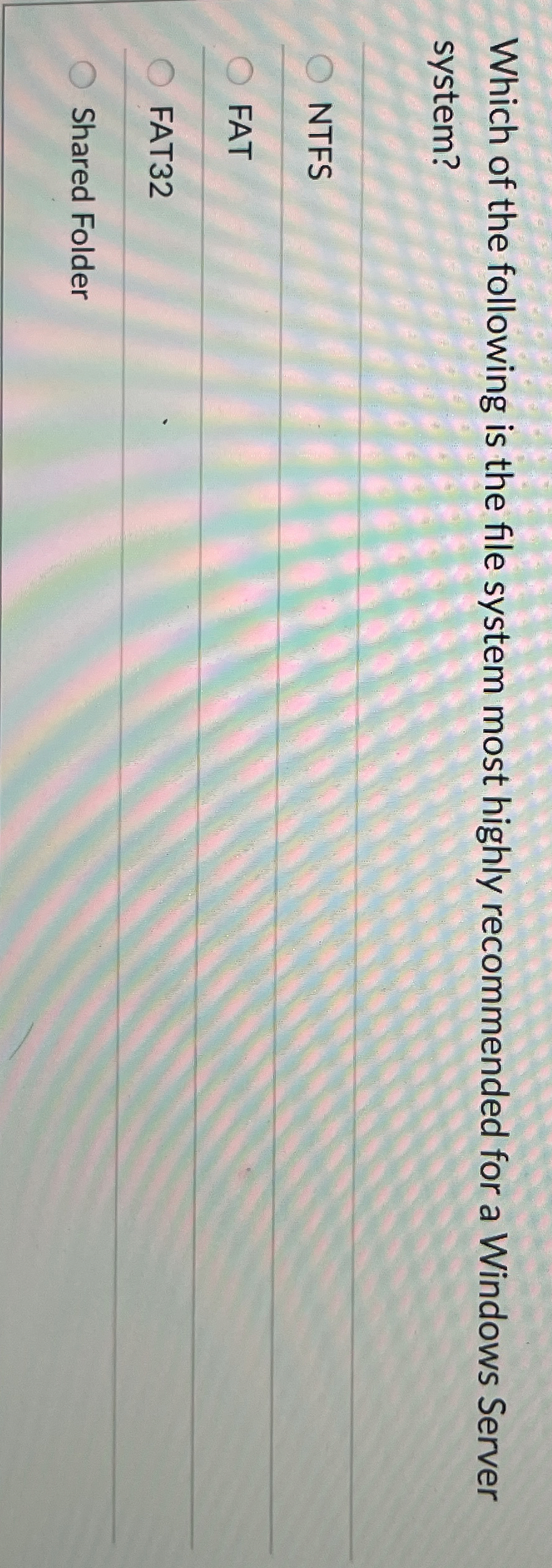 Which of the following is the file system most