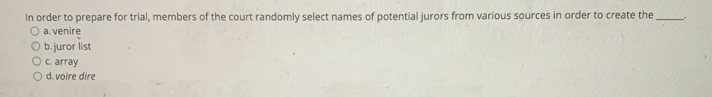 In order to prepare for trial, members of the
